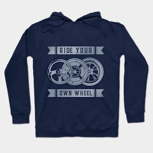 Ride Your Own Wheel Hoodie